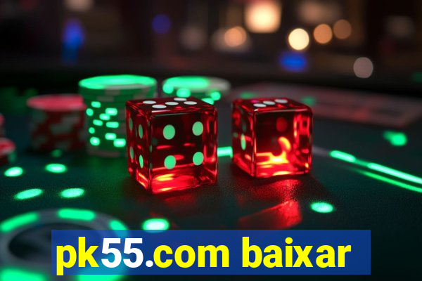 pk55.com baixar